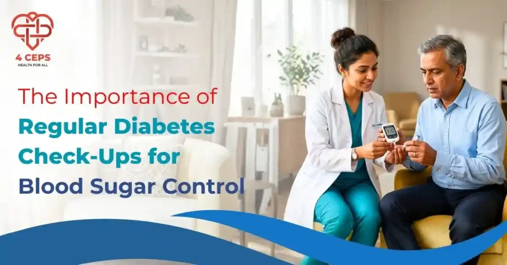 importance of regular diabetes check-ups for blood sugar control